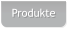 Produkte